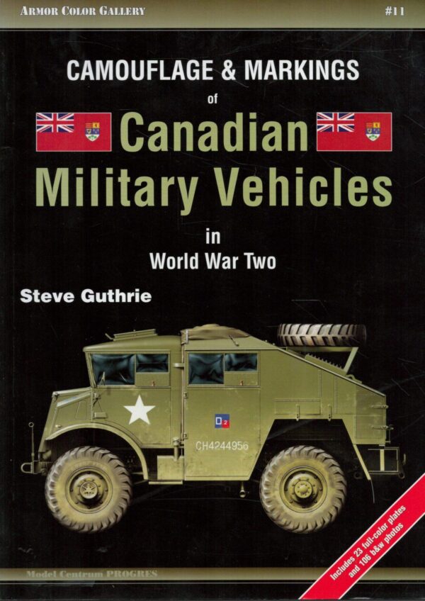 Camouflage and Markings of Canadian Military Vehicles in World War Two (Armor Color Gallery)