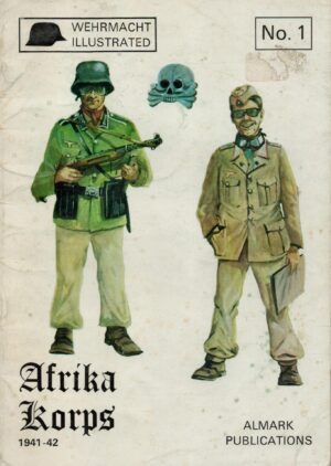 Afrika Korps: German military operations in the Western Desert, 1941-42 (Wehrmacht illustrated, no. 1)