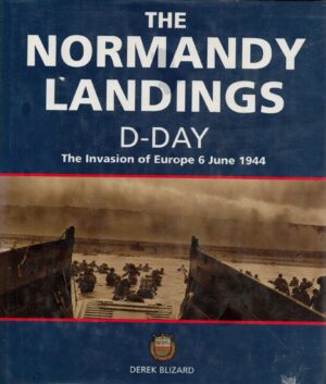 Normandy Landings: The Invasion of Europe, 6 June 1944