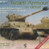 Israeli Armour in Detail - Israel Defence Forces Armoured Corps Museum at Latrun - Special Museum Line No. 6 - Photo Manual for Modelers - Part One