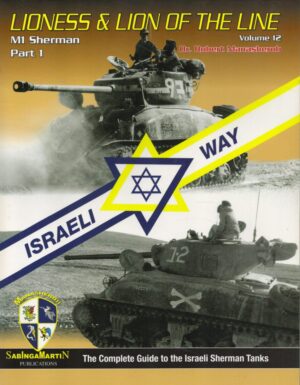 Israeli Way - Lion & Lioness of the Line - M1 Sherman Vol 12 (Israeli Way - Lion & Lioness of the Line)