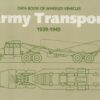 Data Book of Wheeled Vehicles Army Transport, 1939-1945