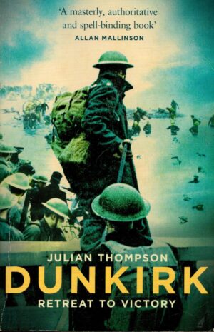 Dunkirk: Retreat to Victory