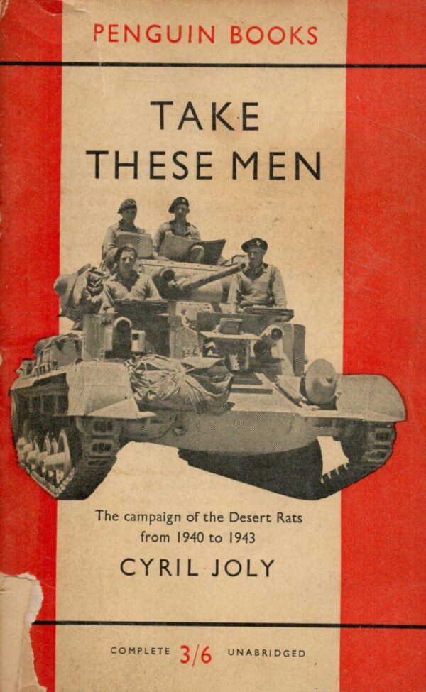 Take These Men: the Campaign of the Desert Rats From 1940 to 1943 ...