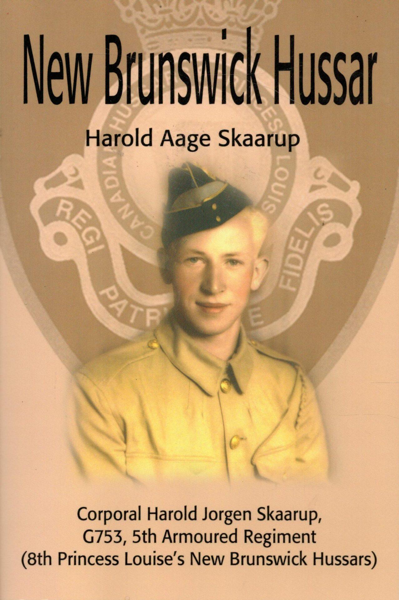 New Brunswick Hussar: Corporal Harold Jorgen Skaarup, G753, 5th Armoured Regiment (8th Princess Louise's New Brunswick Hussars)