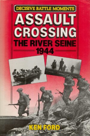 Assault crossing: The River Seine 1944 (A David & Charles military book)