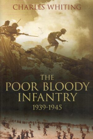 Poor Bloody Infantry 1939-1945