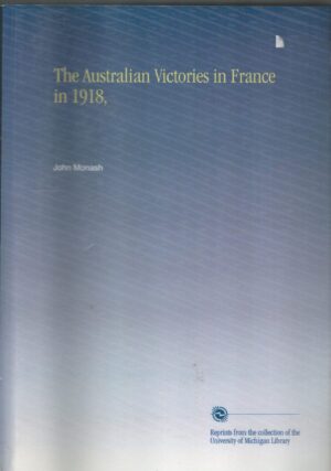 The Australian Victories in France in 1918