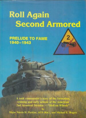 Roll Again Second Armoured: Prelude to Fame, 1940-43