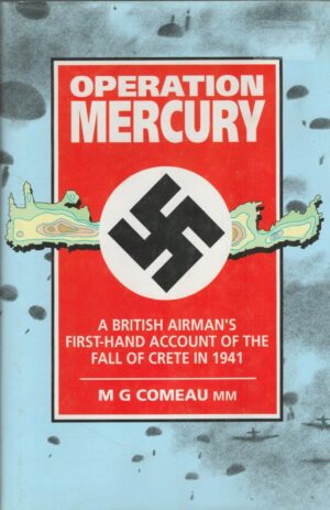 Operation Mercury: A First-Hand Account of the Fall of Crete in 1941