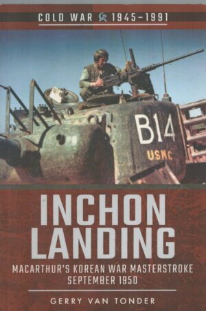 Inchon Landing Macarthur's Korean War Masterstroke September 1950