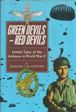 Green Devils/Red Devils: Untold Tales of the Airborne in World War II