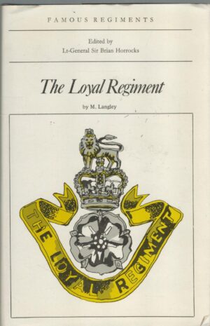 The Loyal Regiment (North Lancashire): (The 47th and 81st Regiments of Foot) (Famous regiments)