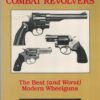 Combat Revolvers: The Best (And Worst) Of Modern Wheelguns (And Worst Modern Wheelguns)