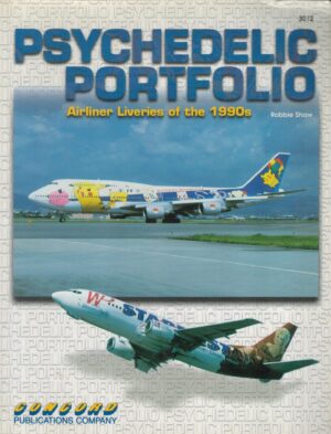 Psychedelic Portfolio: Airliner Special Liveries of the 1990s (Concord Color Series)