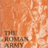 The Roman Army Revised Edition 1973