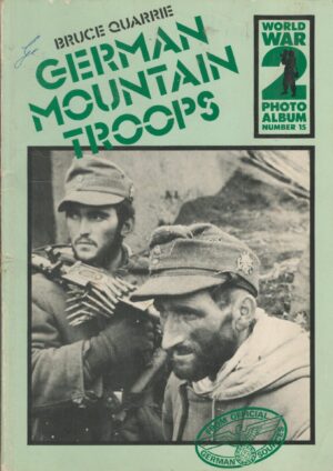 German mountain troops: A selection of German wartime photographs from the Bundesarchiv, Koblenz (World War 2 photo album)