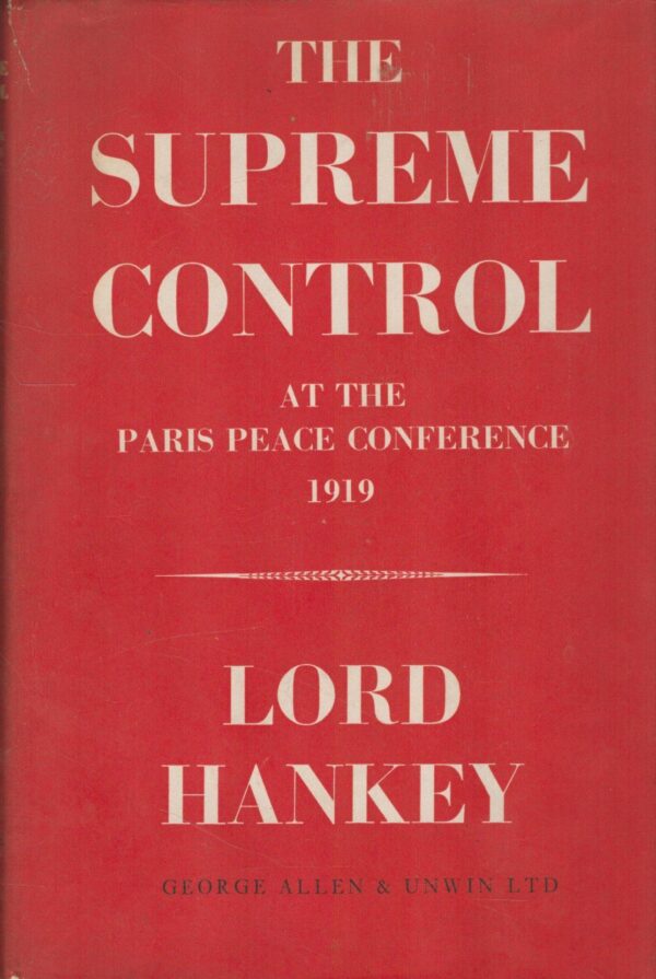 The Supreme Control at the Paris Peace Conference 1919: A Commentary