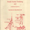 Small Arms Training, 1937 - Pamphlet Manual Paperback – 31 May 2003 (Copy)