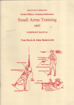 Small Arms Training, 1937 - Pamphlet Manual Paperback – 31 May 2003