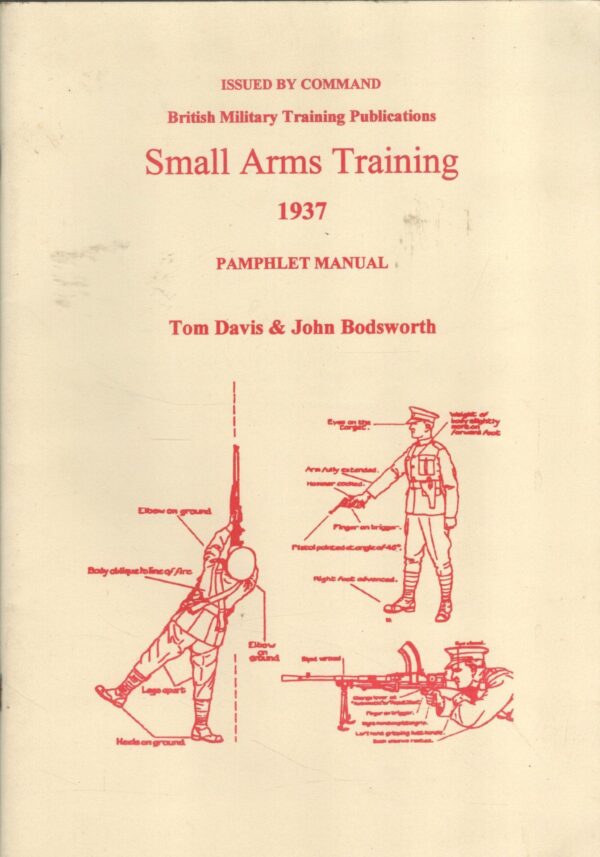 Small Arms Training, 1937 - Pamphlet Manual Paperback – 31 May 2003