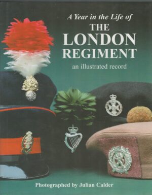 A Year in the Life of the London Regiment