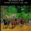 The Loyal Suffolk Hussars: The History of the Suffolk Yeomanry 1794-1967