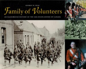 Family of Volunteers: An Illustrated History of the 48th Highlanders of Canada
