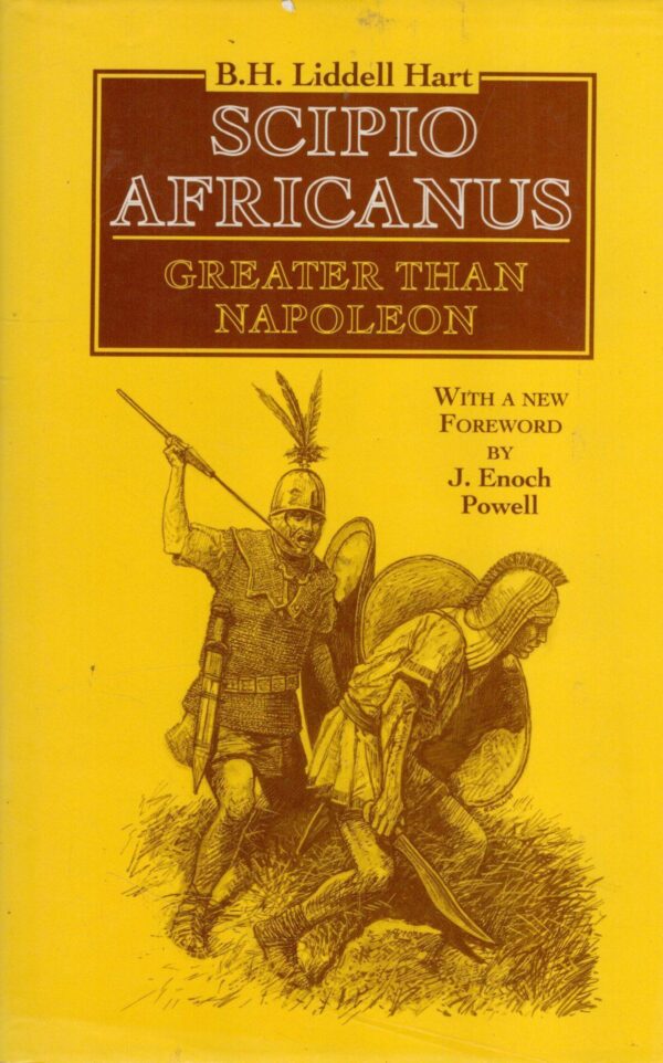 Scipio Africanus: Greater Than Napoleon