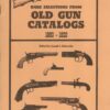 Rare Selections From Old Gun Catalogs: 1880-1920