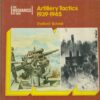 Artillery Tactics 1939-1945 (The Mechanics of War)