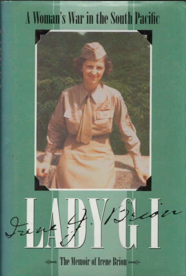 Lady GI: A Woman's War in the South Pacific: The Memoir of Irene Brion