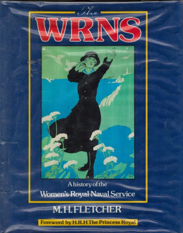 The WRNS: A history of the Women's Royal Naval Service