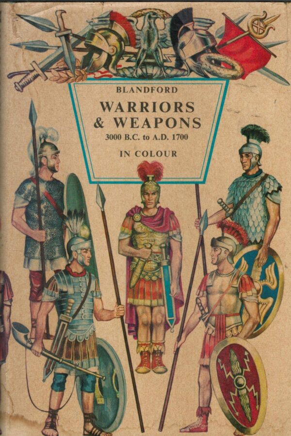 Warriors and Weapons of Early Times in Color