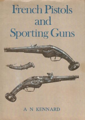 French pistols and sporting guns (Country life collectors' guides)