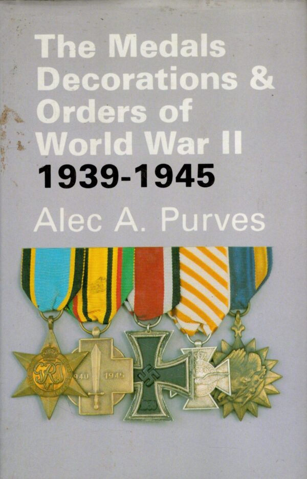 The Medals Decorations & Orders of World War II, 1939-1945