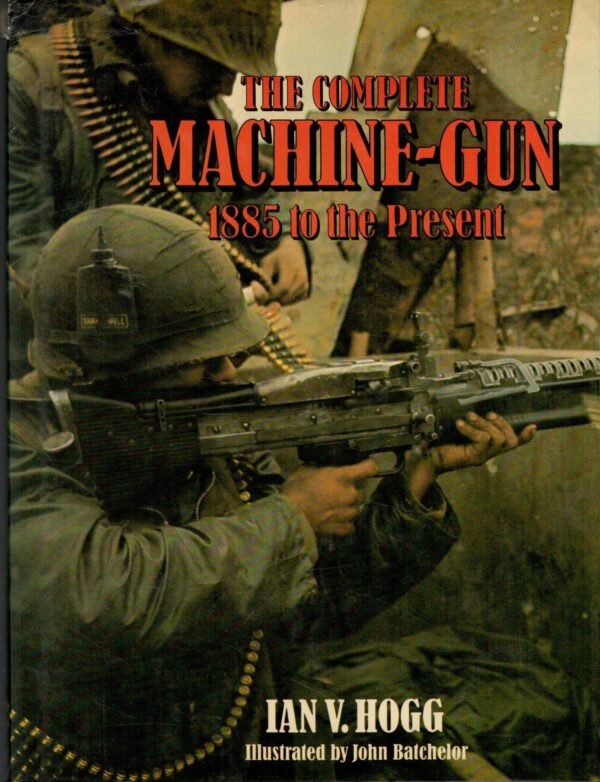 Complete Machine Gun: 1885 to the Present