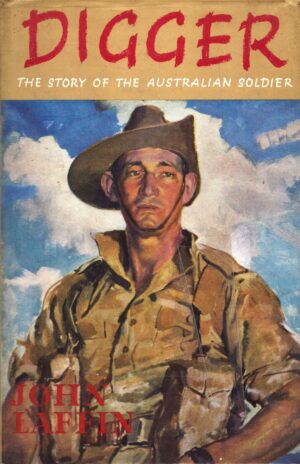 DIGGER: The Story of The Australian Soldier