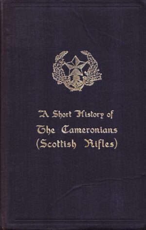 A Short History of the Cameronians (Scottish Rifles)