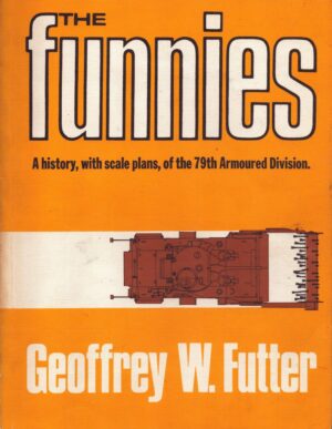 The Funnies: The 79th Armoured Division and its Specialised Equipment