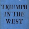 Triumph in the West: Completing the War Diaries of Field Marshal Viscount Alanbrooke