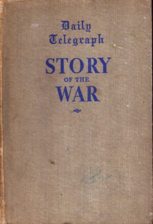 The Daily Telegraph Story of the War 1939-1941