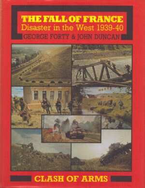 The Fall of France: Disaster in the West 1939-40