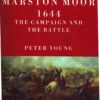 Marston Moor 1644: The Campaign and the Battle