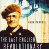 The Last English Revolutionary: Tom Wintringham, 1898-1949
