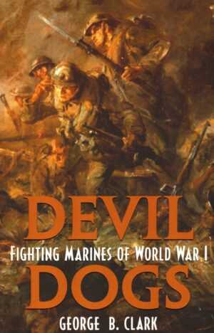 Devil Dogs: Fighting Marines of World War 1