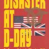 Disaster at D-Day