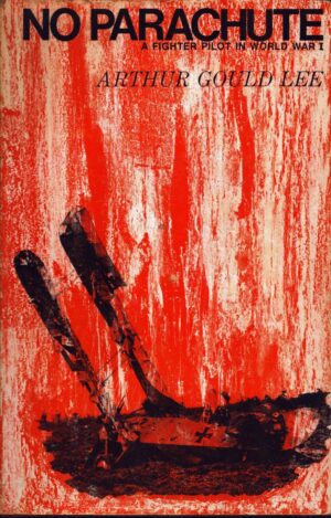 No Parachute: A Fighter Pilot in World War I