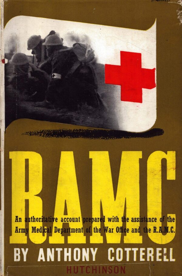 RAMC: An Authoritative Account Prepared with the Assistance of the Army Medical Department of the War Office and the R.A.M.C.