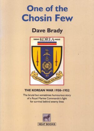 One of the Chosen Few: A Royal Marine Commando's Fight for Survival Behind Enemy Lines in Korea